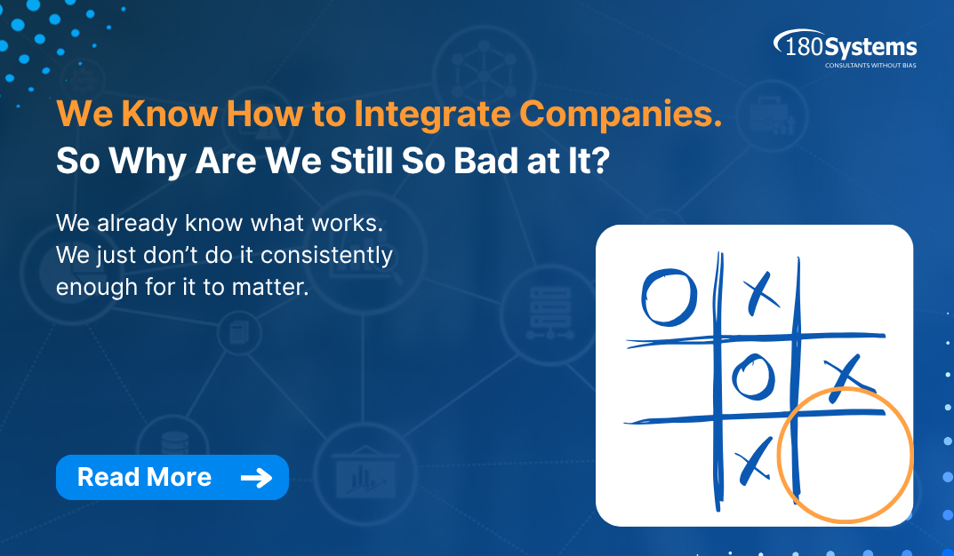 180Systems_ We Know How to Integrate Companies. So Why Are We Still So Bad at It
